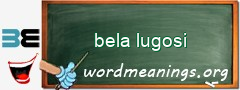 WordMeaning blackboard for bela lugosi